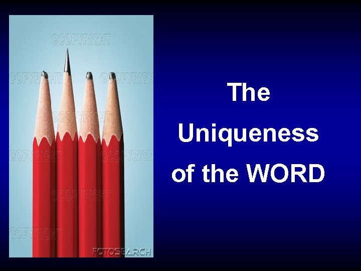 The Uniqueness of the WORD 