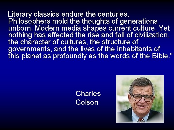  Literary classics endure the centuries. Philosophers mold the thoughts of generations unborn. Modern