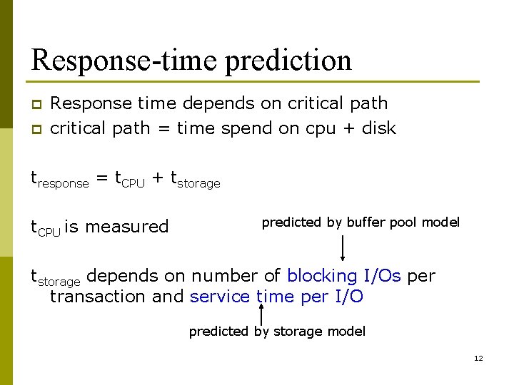 Response-time prediction p p Response time depends on critical path = time spend on