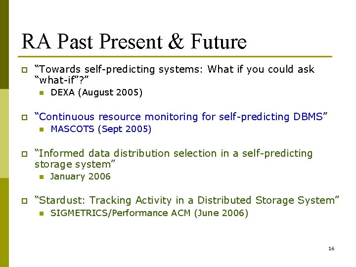 RA Past Present & Future p “Towards self-predicting systems: What if you could ask