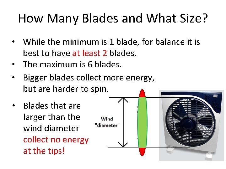 How Many Blades and What Size? • While the minimum is 1 blade, for