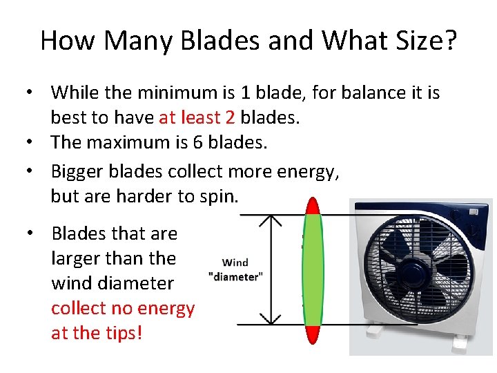 How Many Blades and What Size? • While the minimum is 1 blade, for