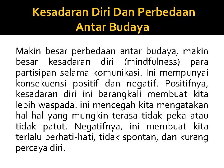Kesadaran Diri Dan Perbedaan Antar Budaya Makin besar perbedaan antar budaya, makin besar Kesadaran Diri Dan Perbedaan Antar Budaya Makin besar perbedaan antar budaya, makin besar