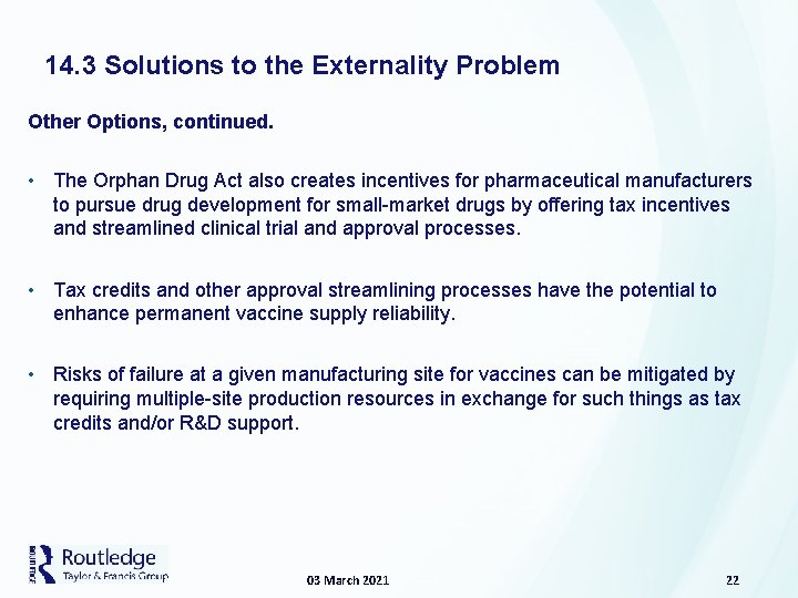 14. 3 Solutions to the Externality Problem Other Options, continued. • The Orphan Drug