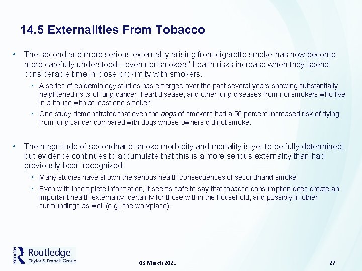 14. 5 Externalities From Tobacco • The second and more serious externality arising from