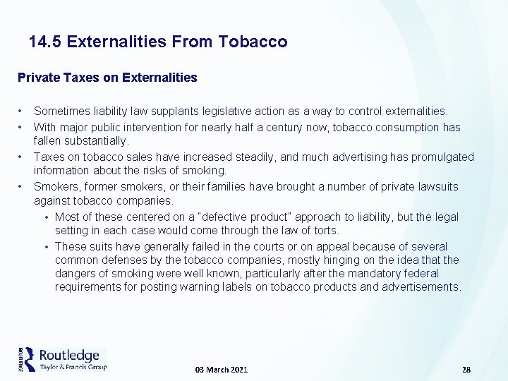 14. 5 Externalities From Tobacco Private Taxes on Externalities • • Sometimes liability law