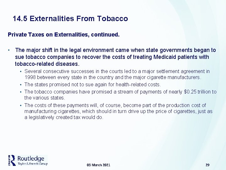 14. 5 Externalities From Tobacco Private Taxes on Externalities, continued. • The major shift