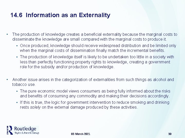 14. 6 Information as an Externality • The production of knowledge creates a beneficial
