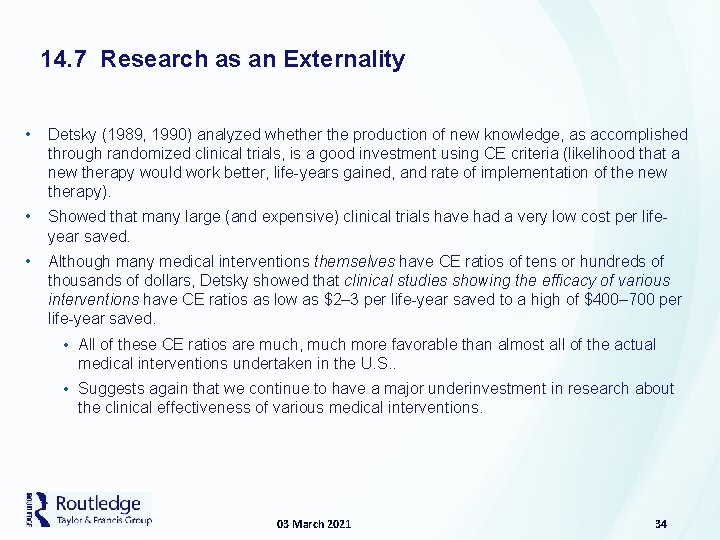 14. 7 Research as an Externality • Detsky (1989, 1990) analyzed whether the production