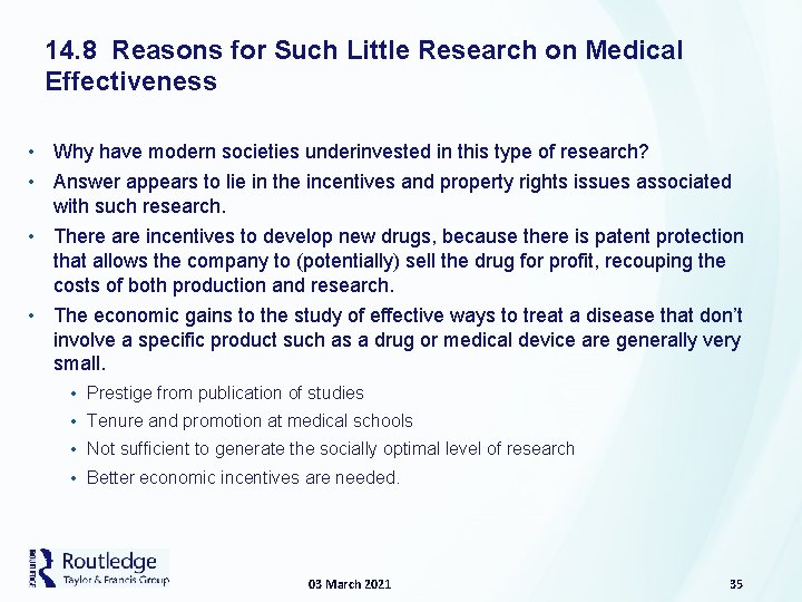 14. 8 Reasons for Such Little Research on Medical Effectiveness • Why have modern