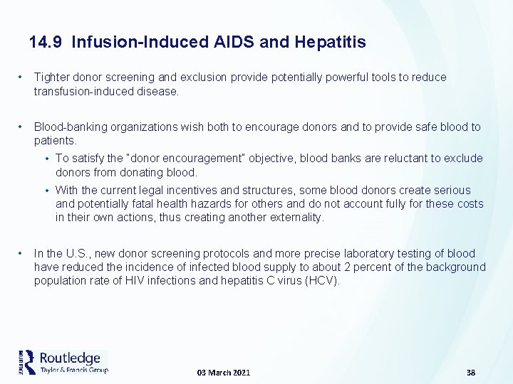 14. 9 Infusion-Induced AIDS and Hepatitis • Tighter donor screening and exclusion provide potentially