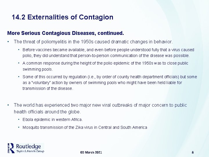 14. 2 Externalities of Contagion More Serious Contagious Diseases, continued. • The threat of