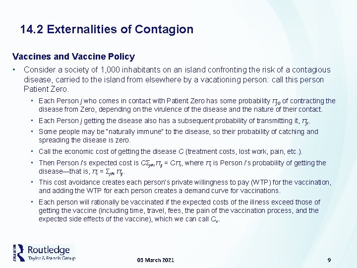 14. 2 Externalities of Contagion Vaccines and Vaccine Policy • Consider a society of