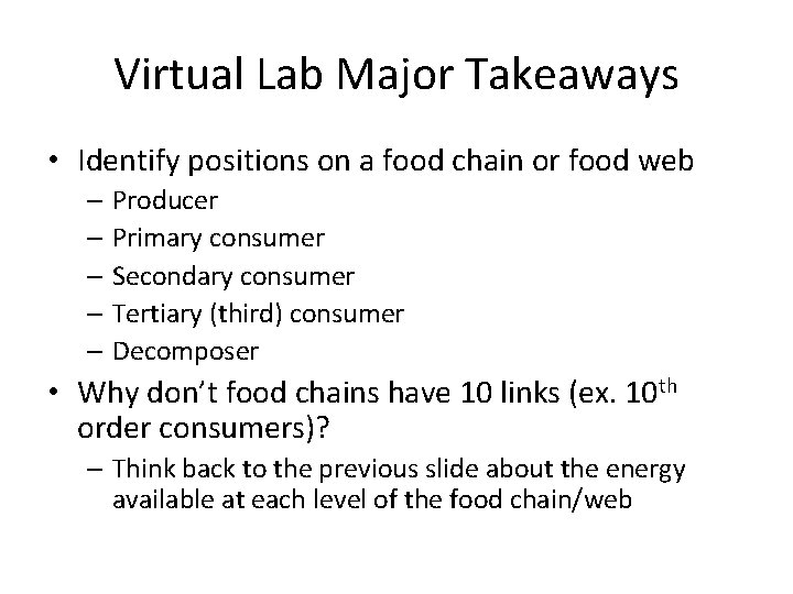 Virtual Lab Major Takeaways • Identify positions on a food chain or food web