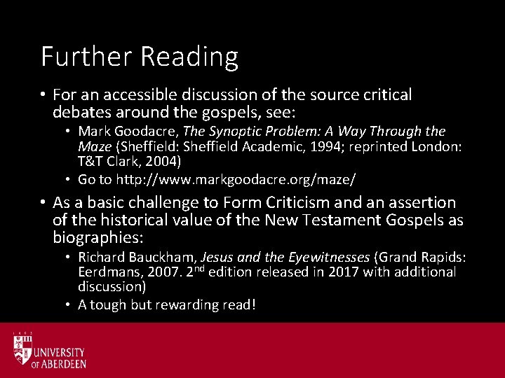 Further Reading • For an accessible discussion of the source critical debates around the