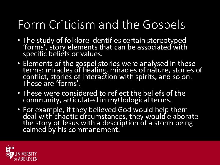 Form Criticism and the Gospels • The study of folklore identifies certain stereotyped ‘forms’,