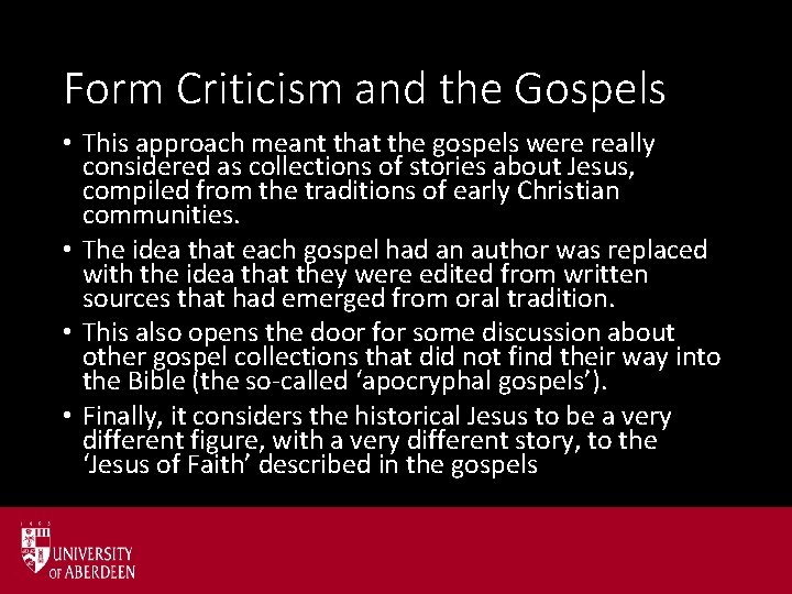 Form Criticism and the Gospels • This approach meant that the gospels were really