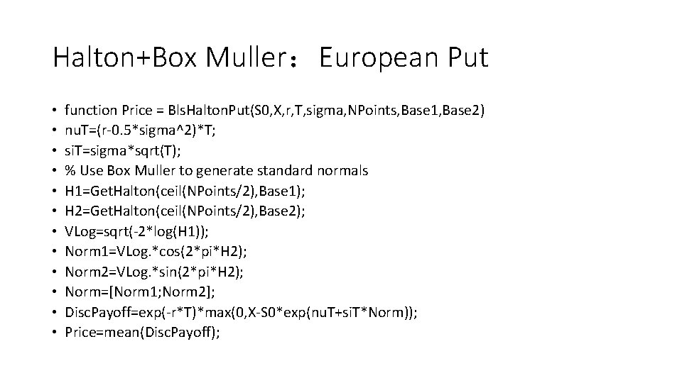 Halton+Box Muller：European Put • • • function Price = Bls. Halton. Put(S 0, X,