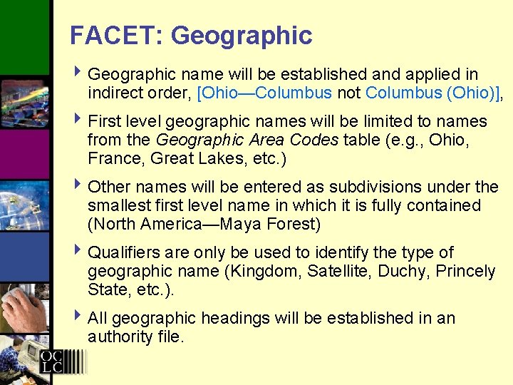 FACET: Geographic 4 Geographic name will be established and applied in indirect order, [Ohio—Columbus