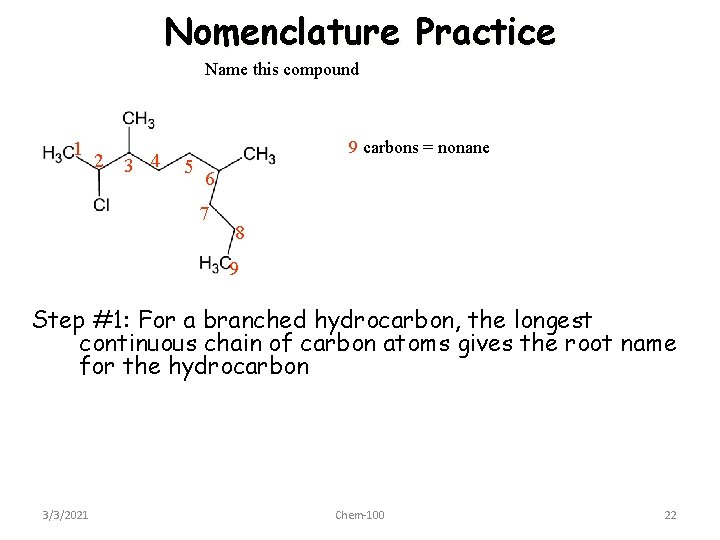 Nomenclature Practice Name this compound 1 2 3 4 5 9 carbons = nonane