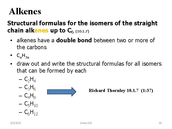 Alkenes Structural formulas for the isomers of the straight chain alkenes up to C