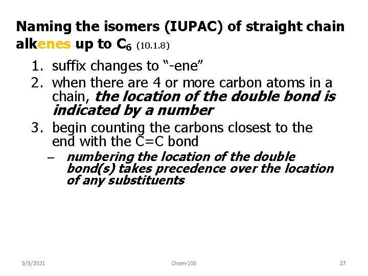 Naming the isomers (IUPAC) of straight chain alkenes up to C 6 (10. 1.