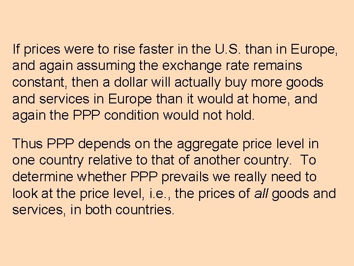 If prices were to rise faster in the U. S. than in Europe, and
