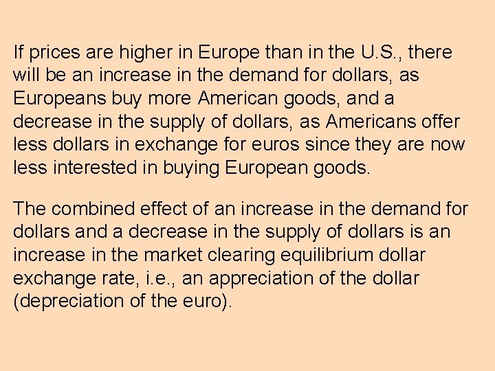 If prices are higher in Europe than in the U. S. , there will