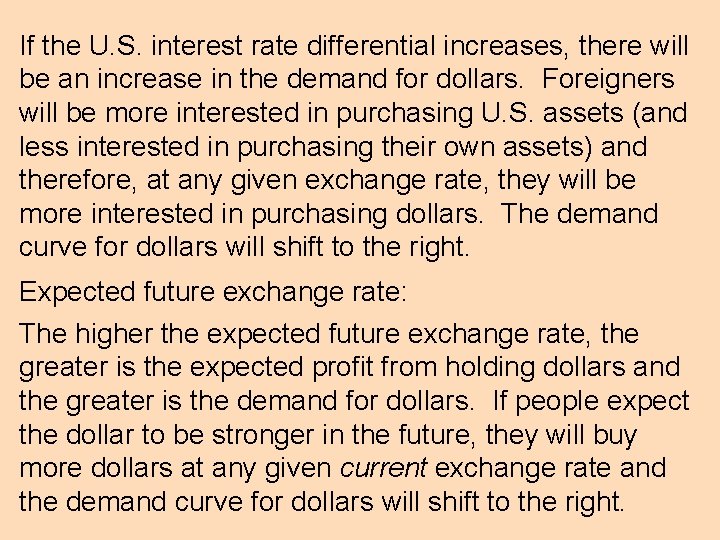 If the U. S. interest rate differential increases, there will be an increase in