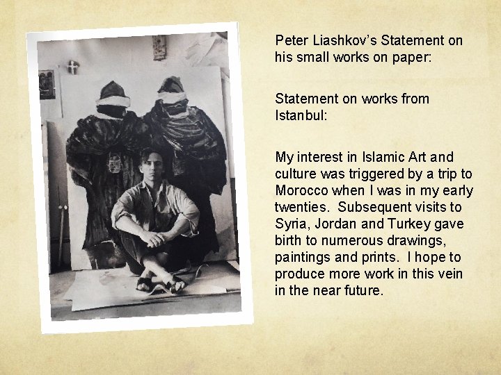 Peter Liashkov’s Statement on his small works on paper: Statement on works from Istanbul: