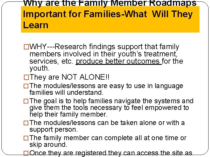 Why are the Family Member Roadmaps Important for Families-What Will They Learn �WHY---Research findings