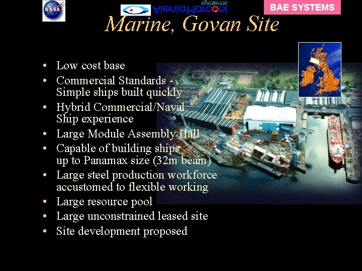 BAE SYSTEMS Marine, Govan Site • Low cost base • Commercial Standards Simple ships