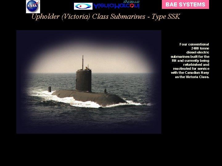 BAE SYSTEMS Upholder (Victoria) Class Submarines - Type SSK Four conventional Vanguard 2400 tonne