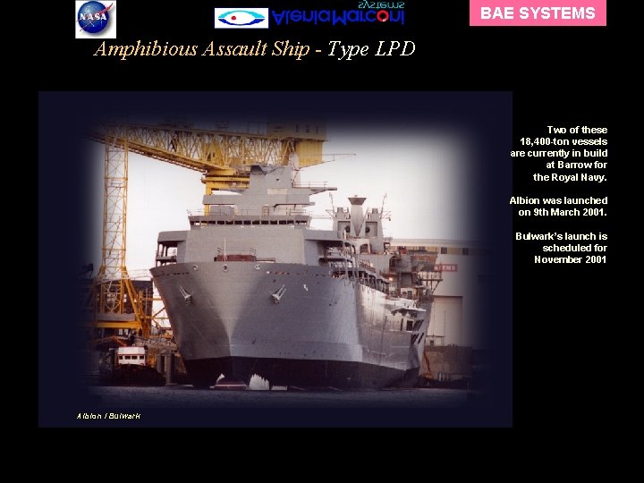 BAE SYSTEMS Amphibious Assault Ship - Type LPD Two of these 18, 400 -ton