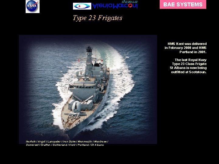 BAE SYSTEMS Type 23 Frigates HMS Kent was delivered in February 2000 and HMS