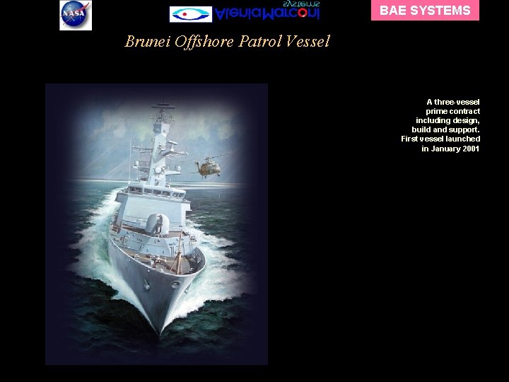 BAE SYSTEMS Brunei Offshore Patrol Vessel A three-vessel prime contract including design, build and