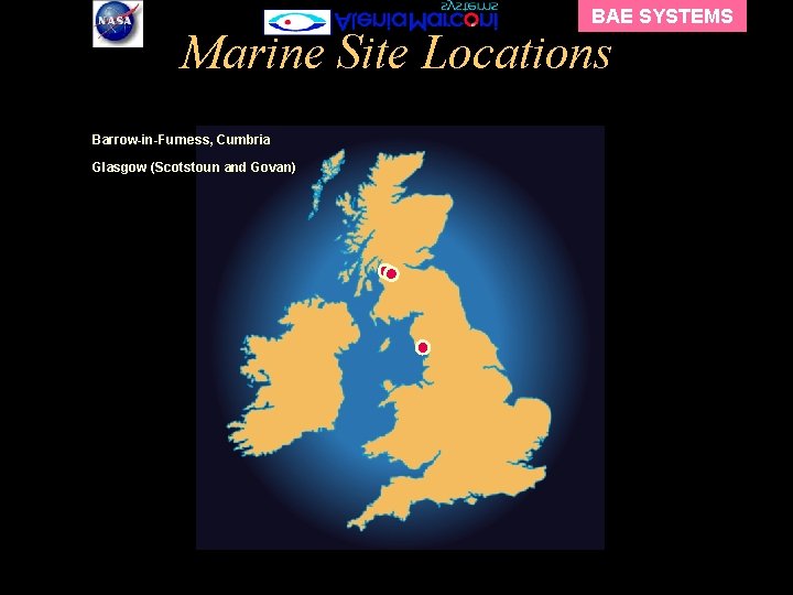 BAE SYSTEMS Marine Site Locations Barrow-in-Furness, Cumbria Glasgow (Scotstoun and Govan) 