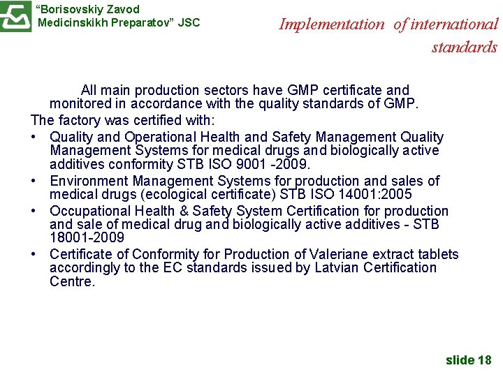 “Borisovskiy Zavod Medicinskikh Preparatov” JSC Implementation of international standards All main production sectors have