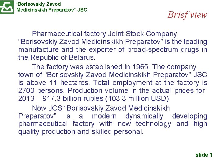 “Borisovskiy Zavod Medicinskikh Preparatov” JSC Brief view Pharmaceutical factory Joint Stock Company “Borisovskiy Zavod