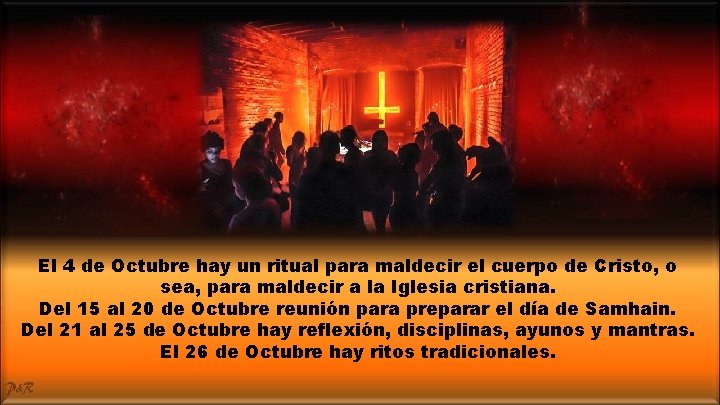 El 4 de Octubre hay un ritual para maldecir el cuerpo de Cristo, o