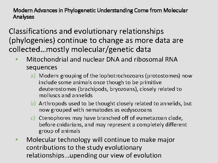 Modern Advances in Phylogenetic Understanding Come from Molecular Analyses Classifications and evolutionary relationships (phylogenies)