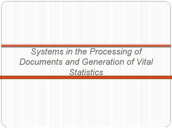 Systems in the Processing of Documents and Generation of Vital Statistics 