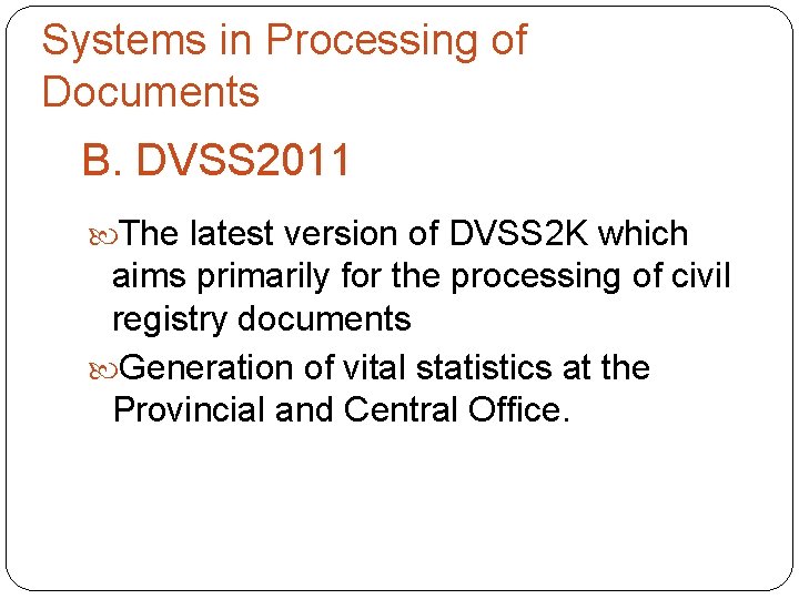 Systems in Processing of Documents B. DVSS 2011 The latest version of DVSS 2