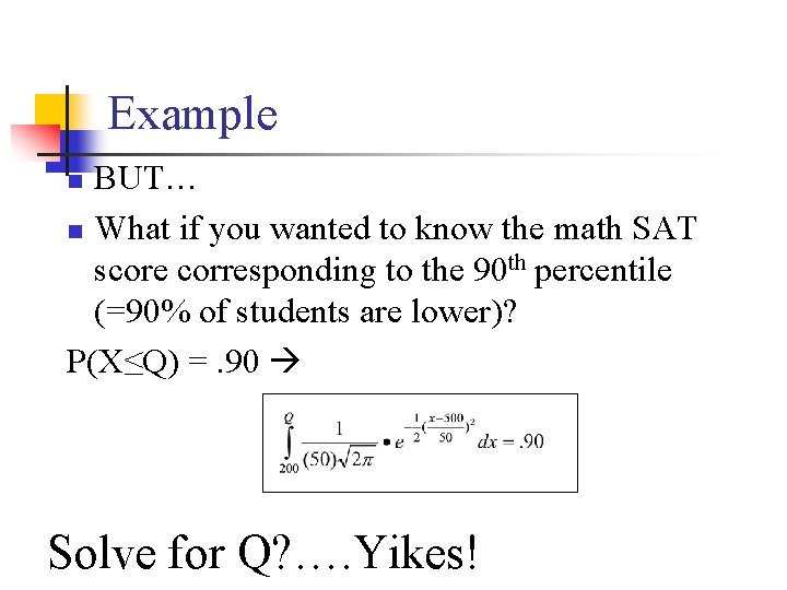 Example BUT… n What if you wanted to know the math SAT score corresponding