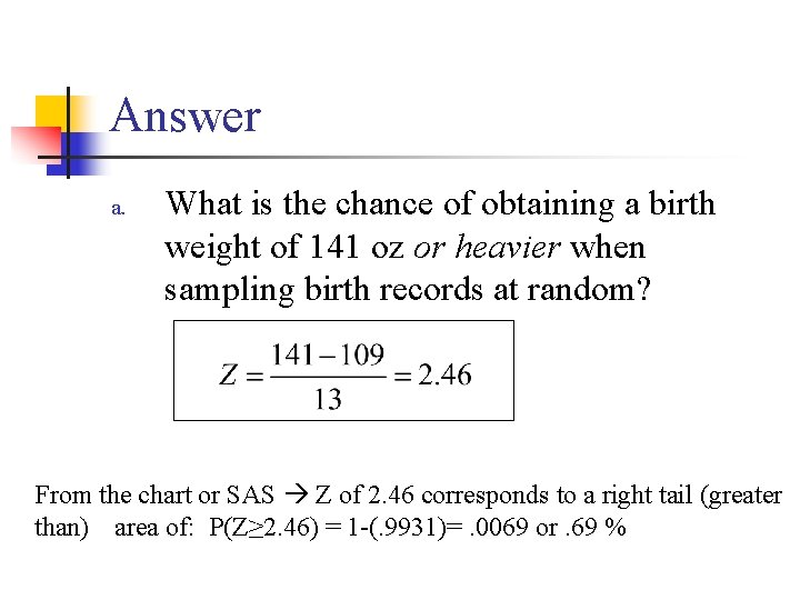 Answer a. What is the chance of obtaining a birth weight of 141 oz