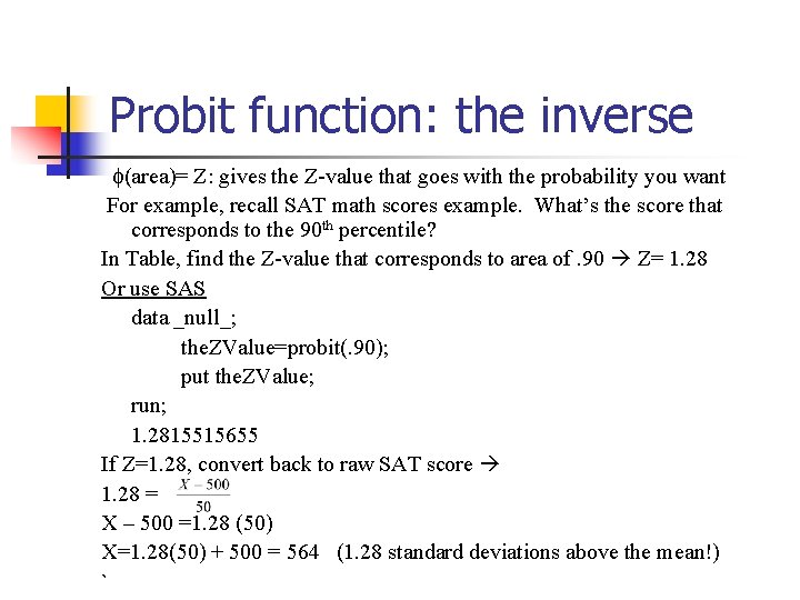 Probit function: the inverse (area)= Z: gives the Z-value that goes with the probability