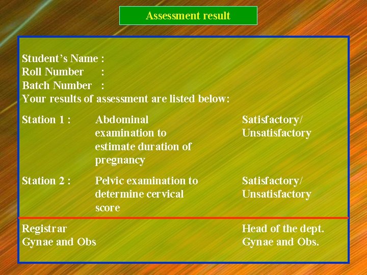 Assessment result Student’s Name : Roll Number : Batch Number : Your results of