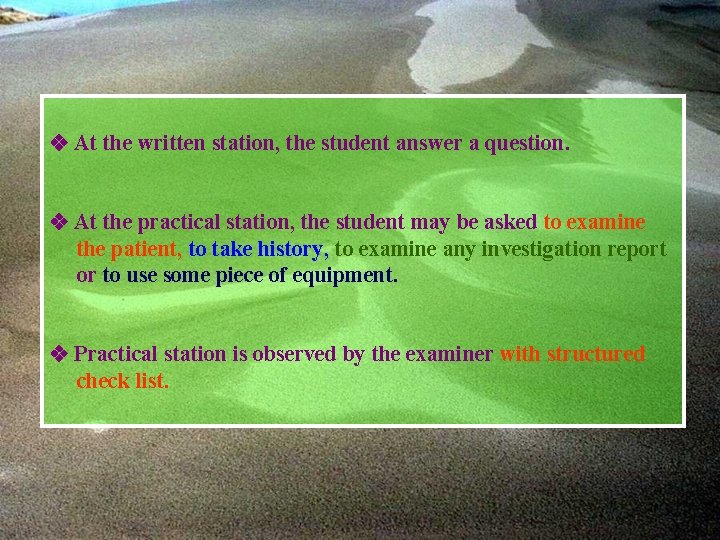  At the written station, the student answer a question. At the practical station,