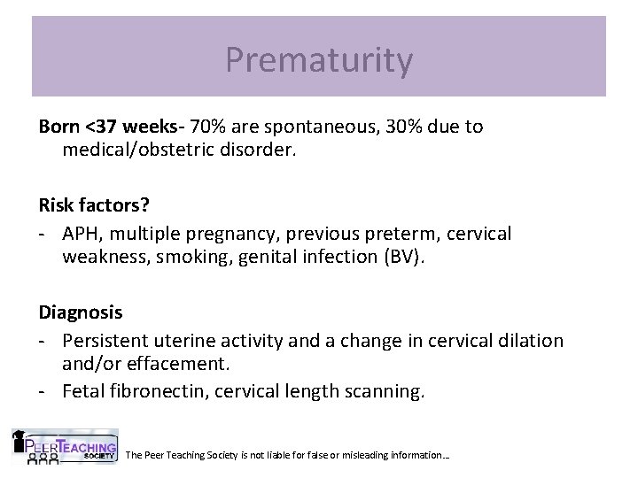 Prematurity Born <37 weeks- 70% are spontaneous, 30% due to medical/obstetric disorder. Risk factors?