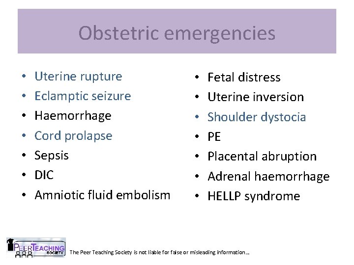 Obstetric emergencies • • Uterine rupture Eclamptic seizure Haemorrhage Cord prolapse Sepsis DIC Amniotic